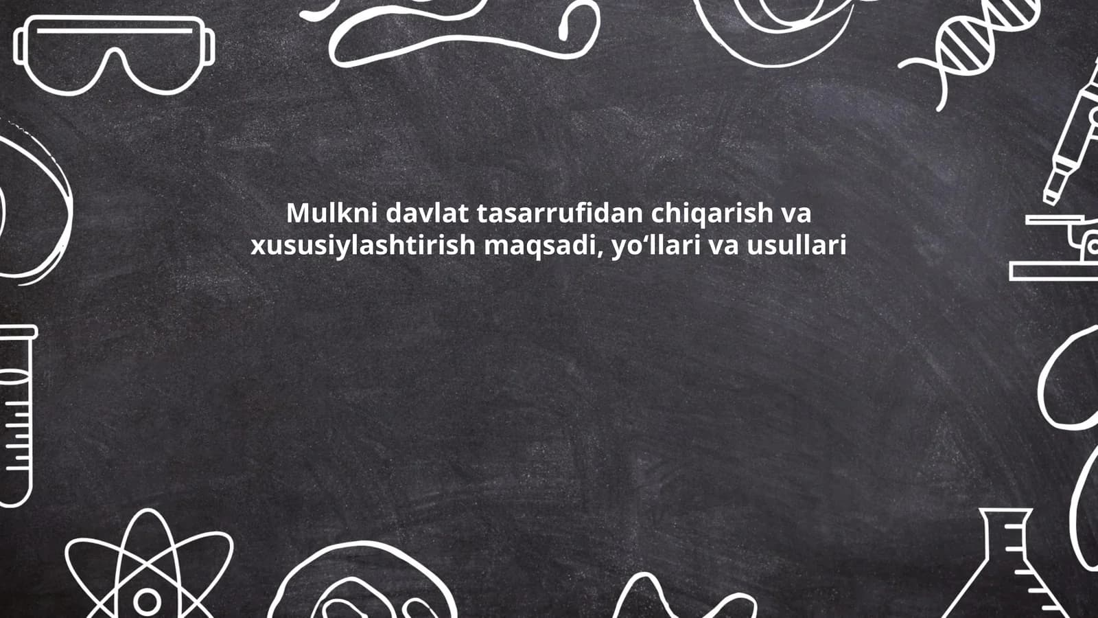 Mulkni davlat tasarrufidan chiqarish va xususiylashtirish maqsadi, yoʻllari va usullari