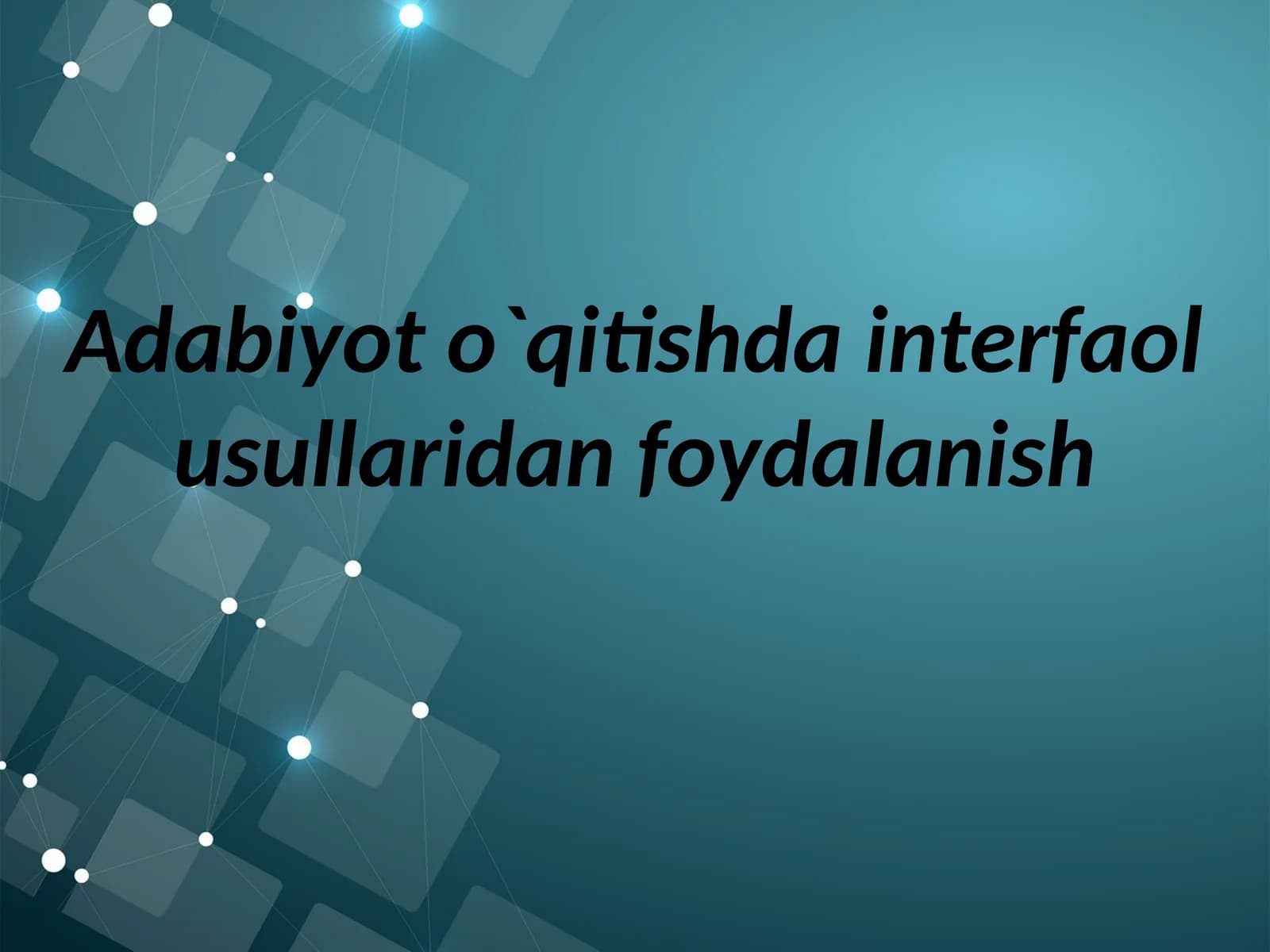 Adabiyot o`qitishda interfaol usullaridan foydalanish