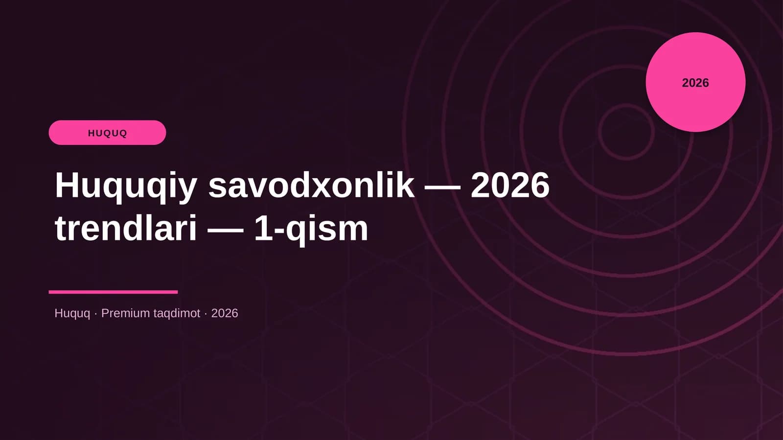Huquqiy savodxonlik — 2026 trendlari — 1-qism