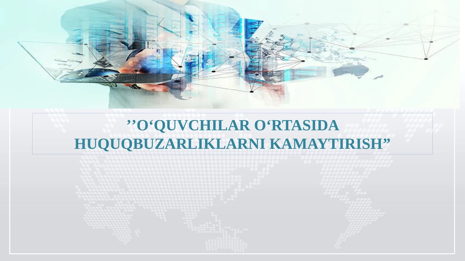 ʼʼO‘QUVCHILAR O‘RTASIDA HUQUQBUZARLIKLARNI KAMAYTIRISH