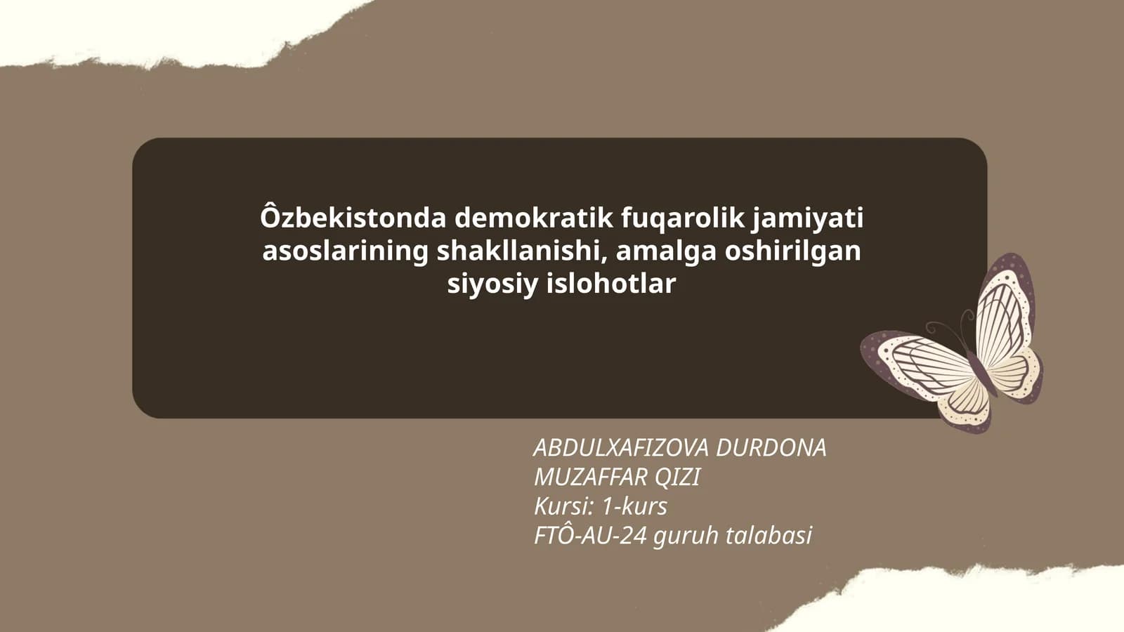 Ôzbekistonda demokratik fuqarolik jamiyati asoslarining shakllanishi, amalga oshirilgan siyosiy islohotlar ABDULXAFIZOVA DURDONA MUZAFFAR QIZI