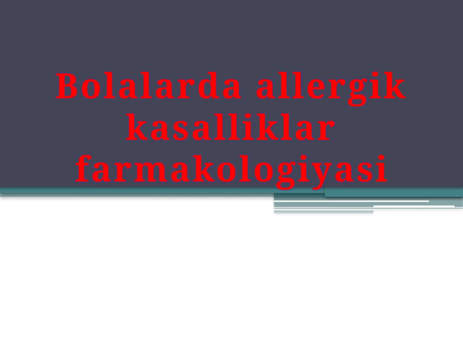 Bolalarda allergik kasalliklar farmakologiyasi