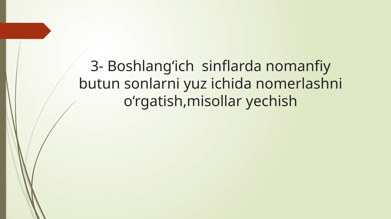 Boshlang‘ich sinflarda nomanfiy butun sonlarni yuz ichida nomerlashni o‘rgatish,misollar yechish