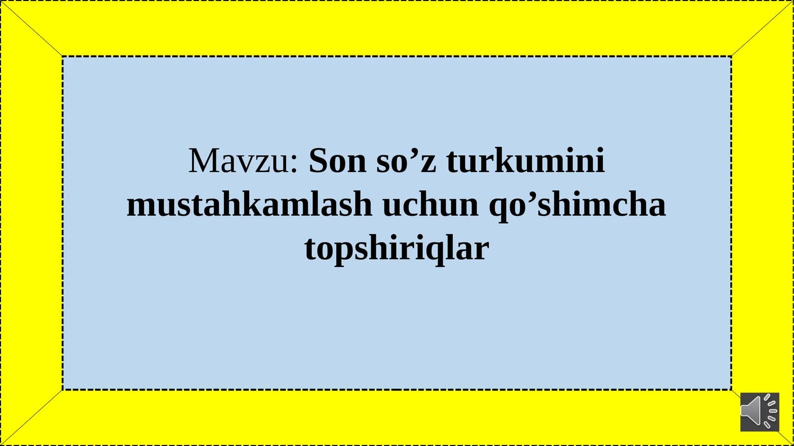 Son so’z turkumini mustahkamlash uchun qo’shimcha topshiriqlar