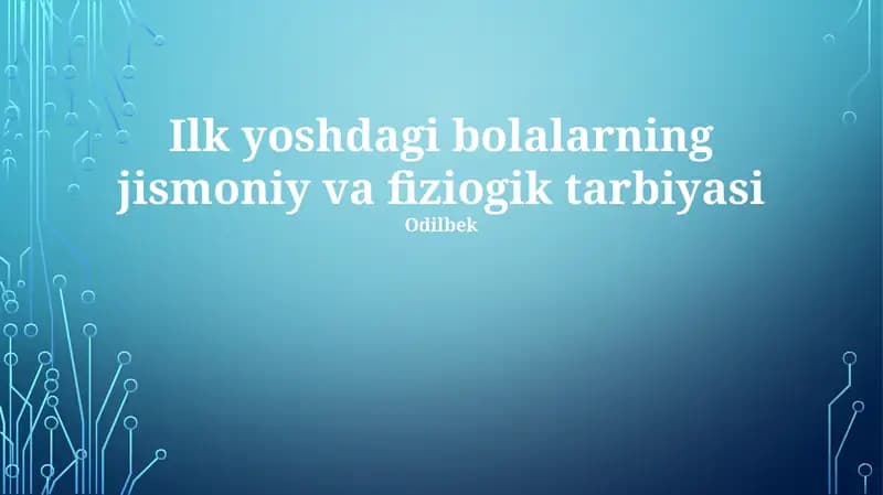 Ilk yoshdagi bolalarning jismoniy va fiziogik tarbiyasi