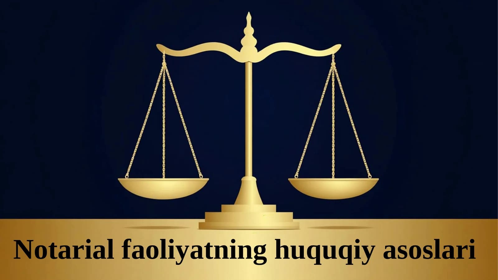 Notarial faoliyatning huquqiy asoslari