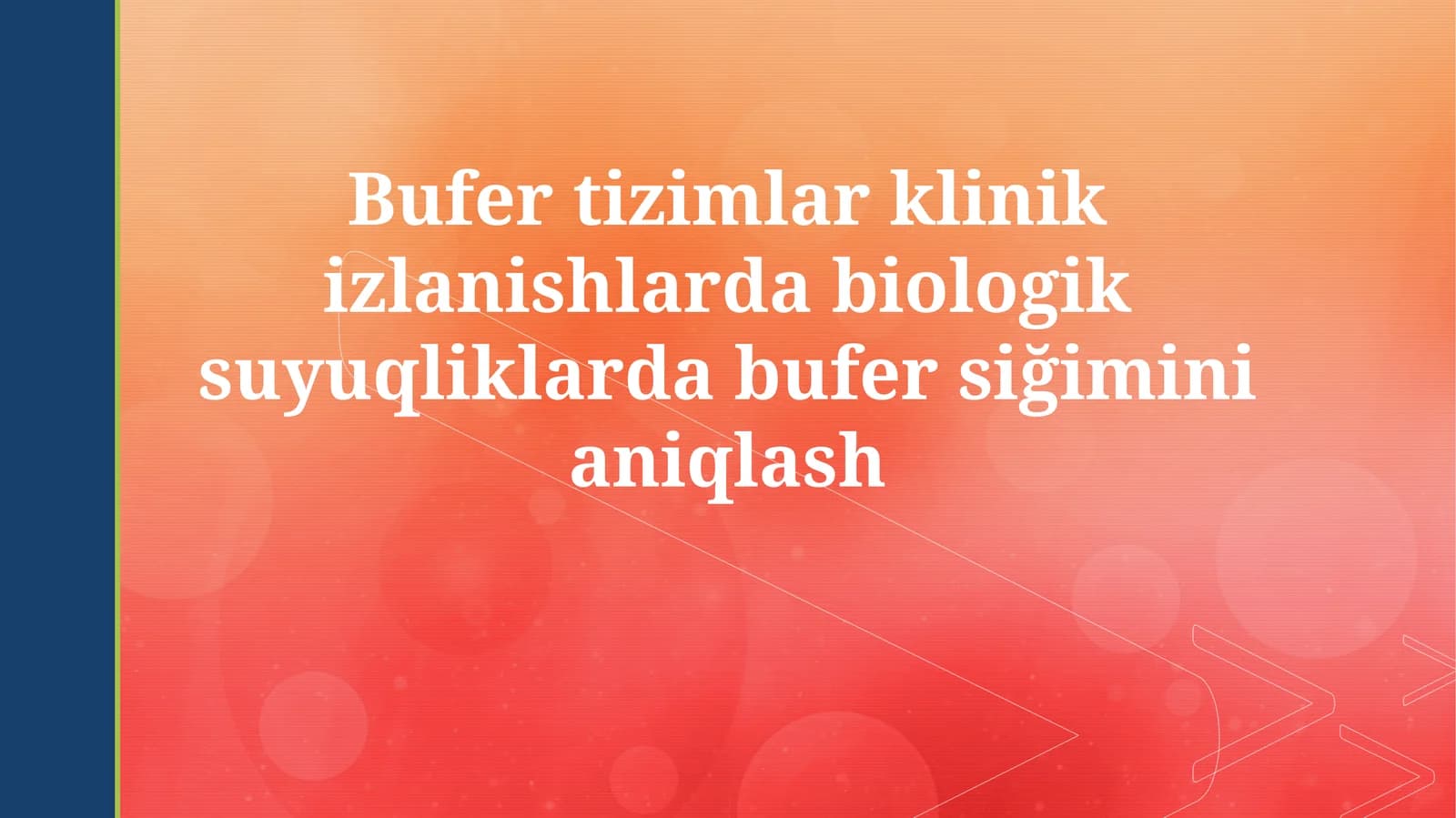 Bufer tizimlar klinik izlanishlarda biologik suyuqliklarda bufersiğiminianiqlash