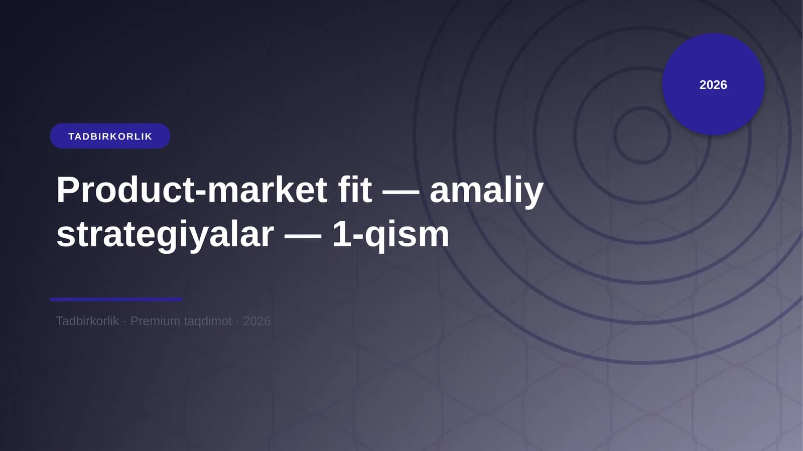 Product-market fit — amaliy strategiyalar — 1-qism