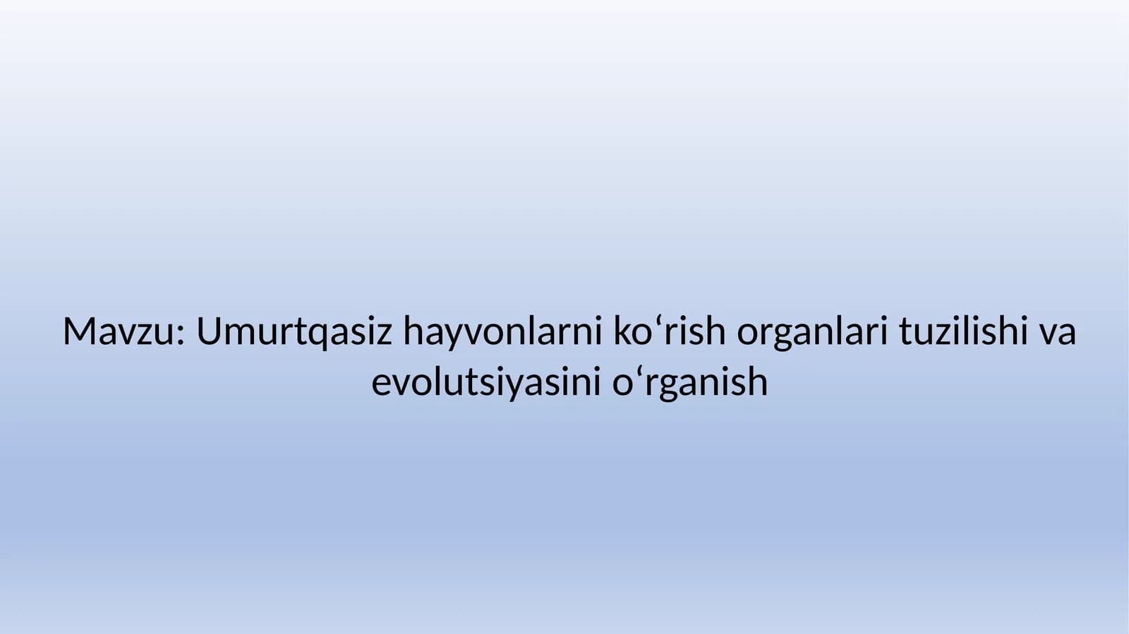 Umurtqasiz hayvonlarni koʻrish organlari tuzilishi va evolutsiyasini oʻrganish