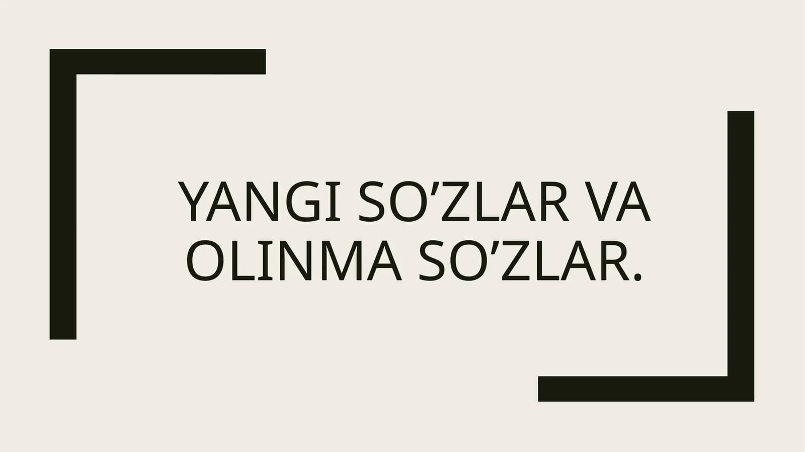 Yangi so’zlar va olinma so’zlar
