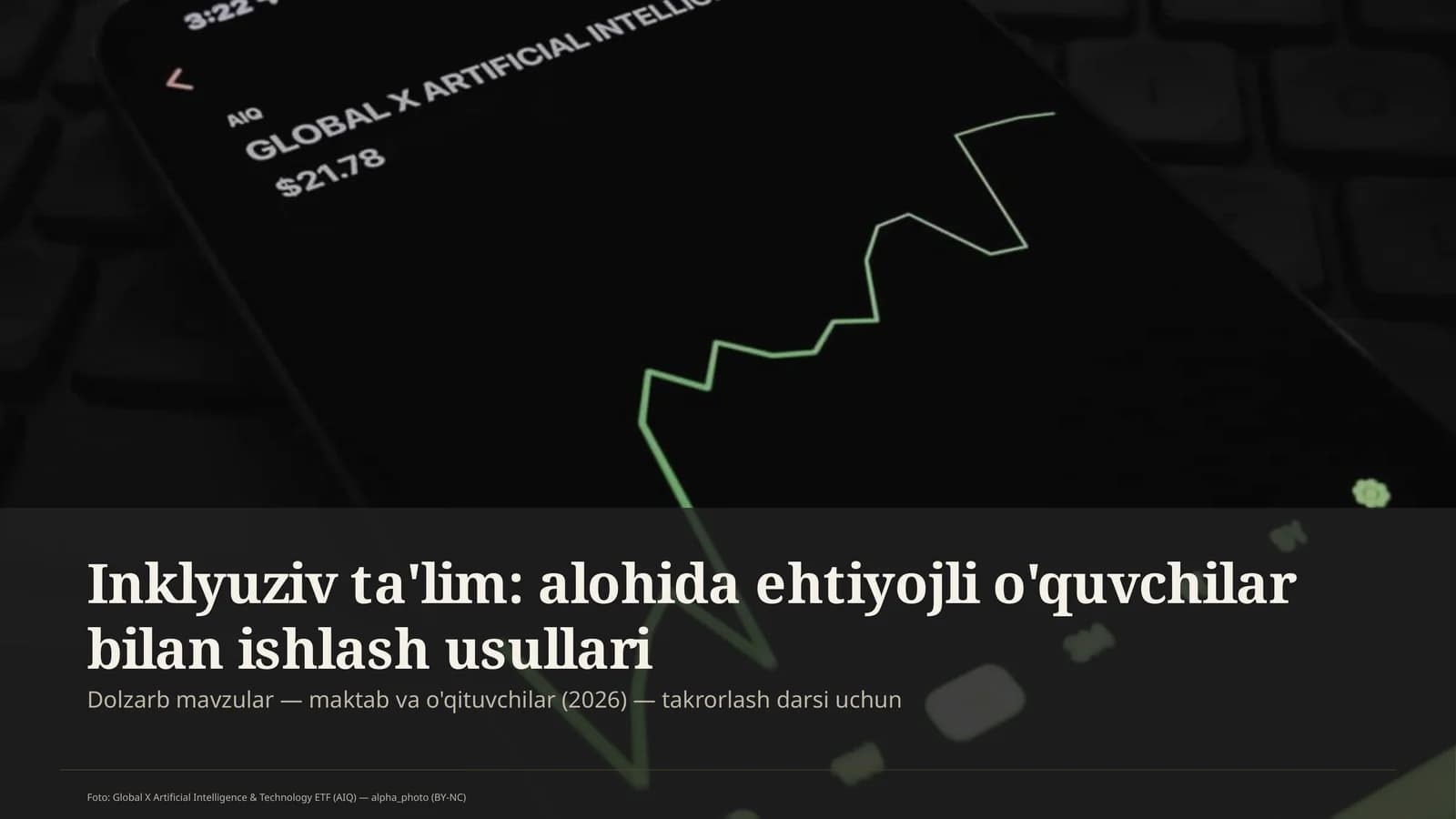 Inklyuziv ta'lim: alohida ehtiyojli o'quvchilar bilan ishlash usullari