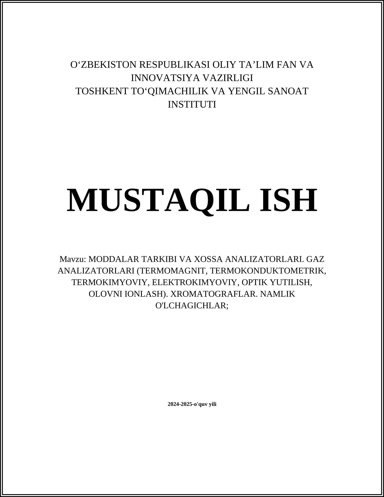 MODDALAR TARKIBI VA XOSSA ANALIZATORLARI. GAZ ANALIZATORLARI (TERMOMAGNIT, TERMOKONDUKTOMETRIK, TERMOKIMYOVIY, ELEKTROKIMYOVIY, OPTIK YUTILISH, OLOVNI IONLASH). XROMATOGRAFLAR. NAMLIK O'LCHAGICHLAR