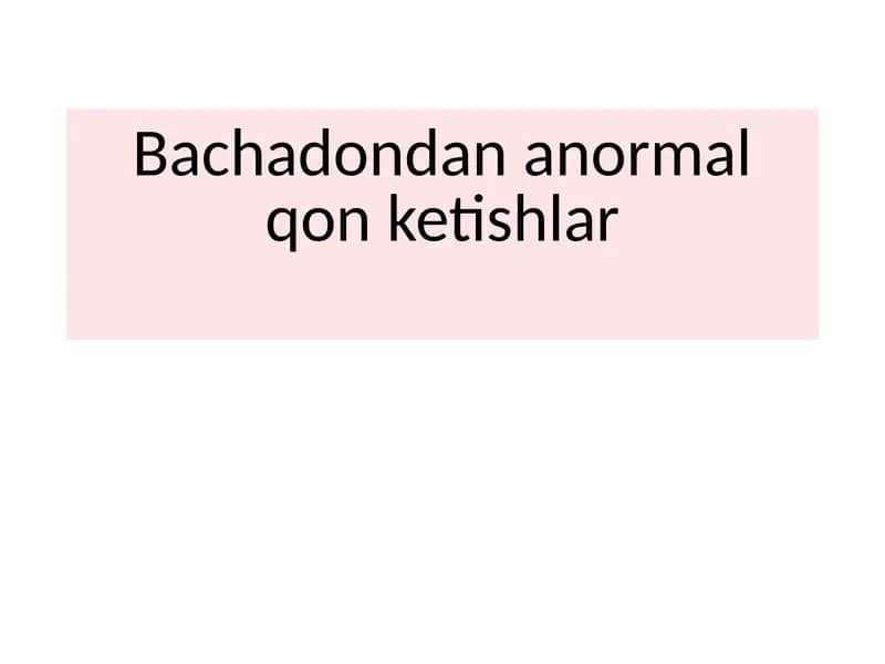 Bachadondanormalqonketishlar