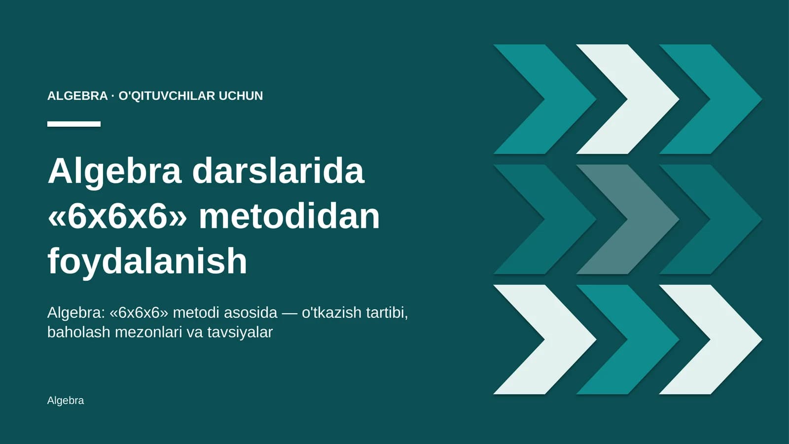 algebra darslarida 6x6x6 metodidan foydalanish 4803