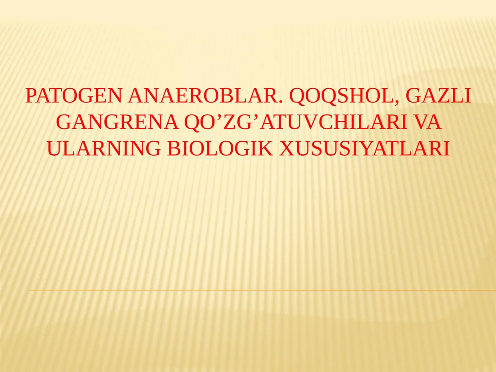 Patogen anaeroblar.Qoqshol,gazli gangrena qoʼzgʼatuvchilari va ularning biologik xususiyatlari