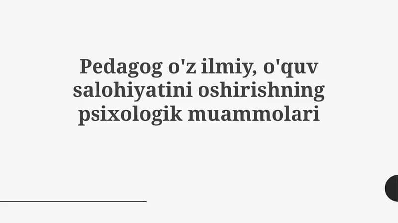 O'qituvchining ilmiy-pedagogik salohiyatini oshirishning psixologik muammolari