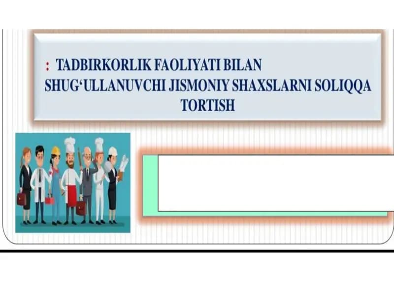 Tadbirkorlik faoliyati bilan shugʻullanuvchi  jismoniy shaxslarni soliqqa tortish