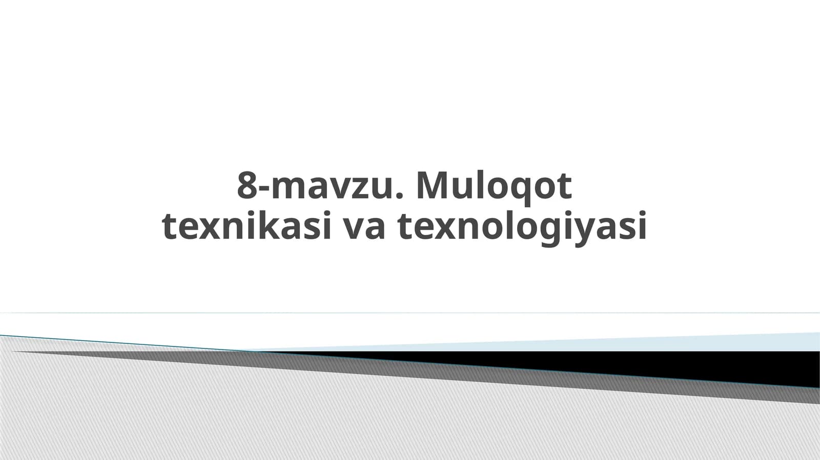 Muloqot texnikasi va texnologiyasi