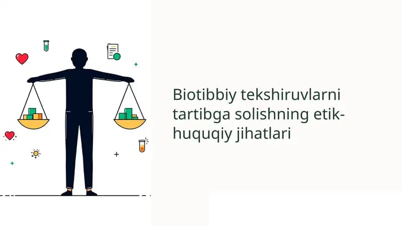 Biotibbiy tekshiruvlarni tartibga solishning etik-huquqiy jihatlari