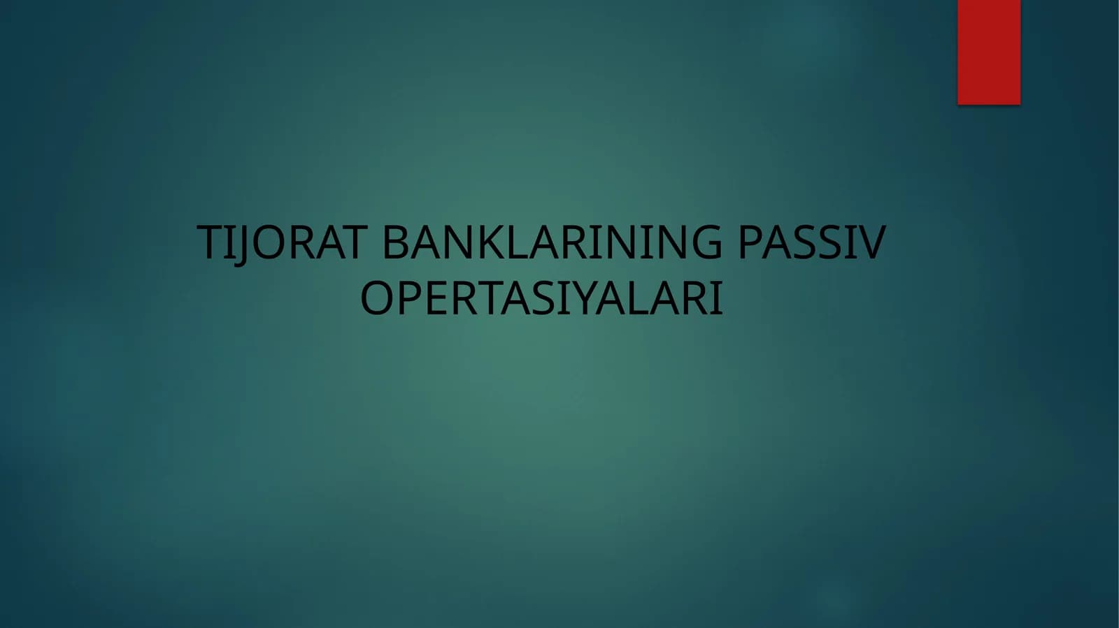 Tijorat banklarining passiv opertasiyalari