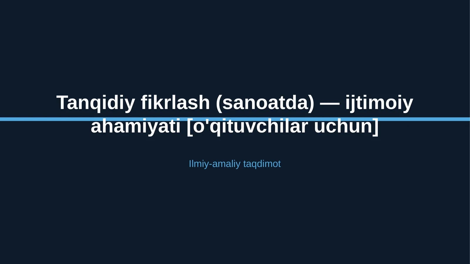 Tanqidiy fikrlash (sanoatda) — ijtimoiy ahamiyati [o'qituvchilar uchun]
