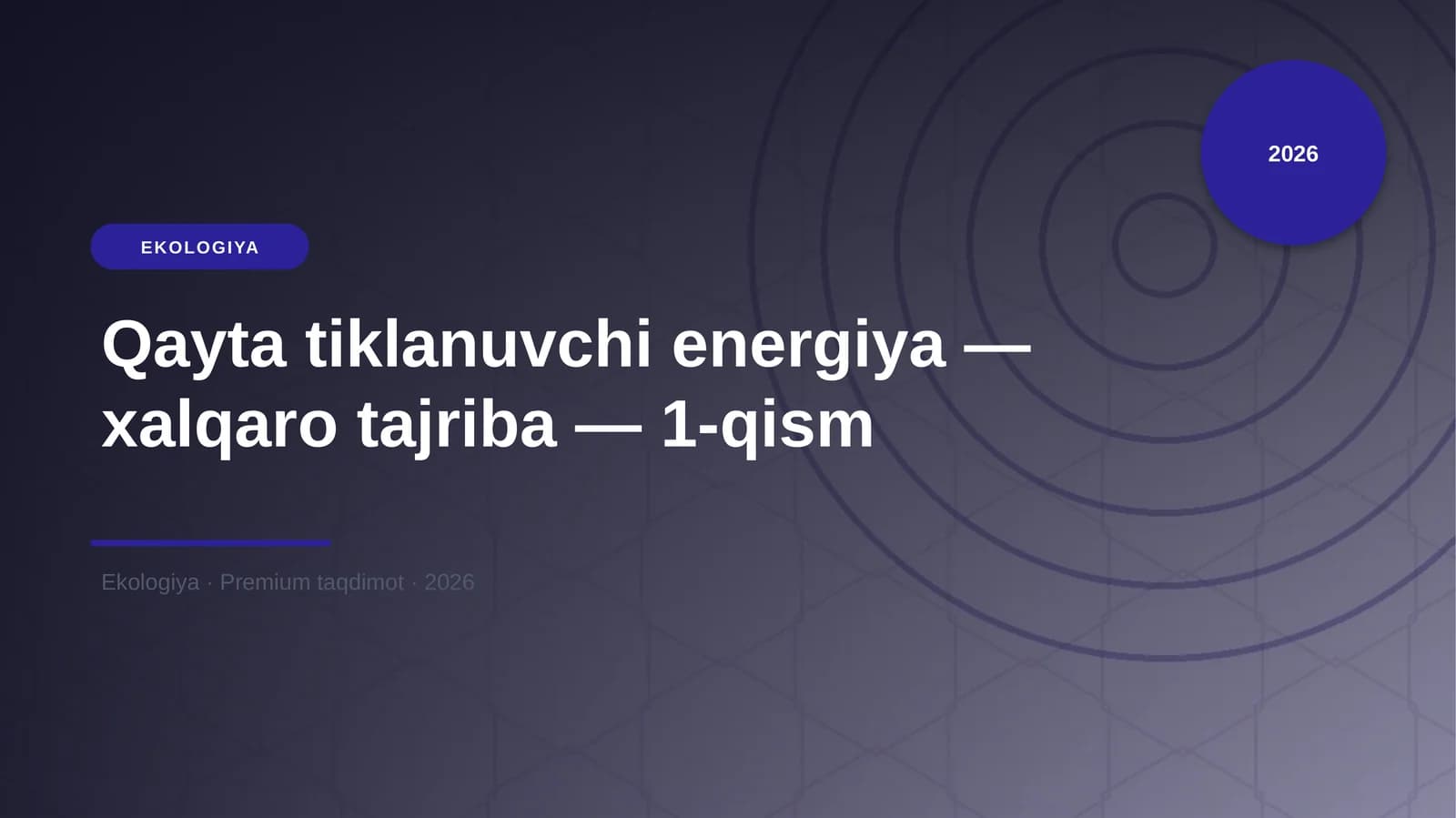 Qayta tiklanuvchi energiya — xalqaro tajriba — 1-qism