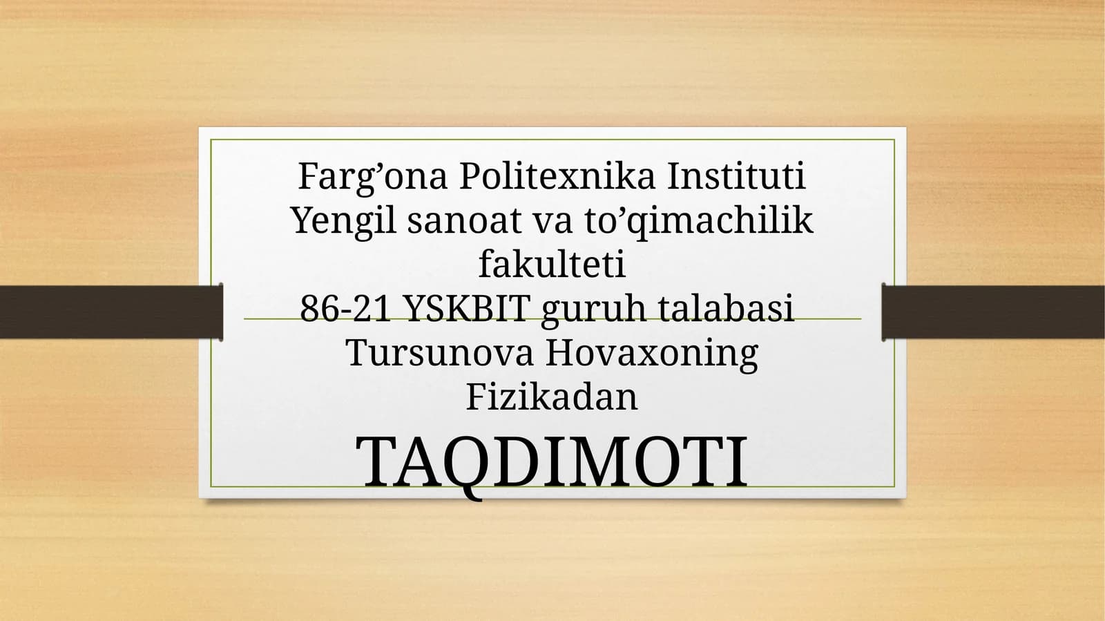 YSKBIT guruhi talabasi Tursunova Hovaxonning Fizikadan TAQDIMOTI
