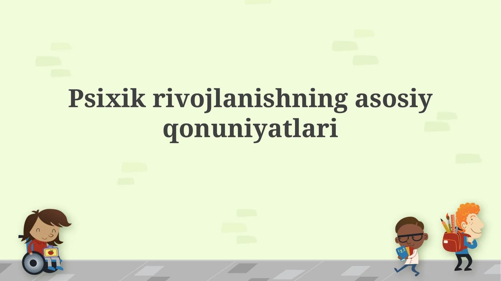 Psixik rivojlanishning asosiy qonuniyatlari