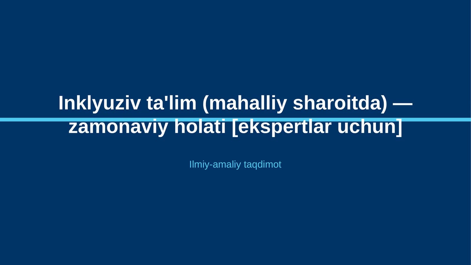 Inklyuziv ta'lim (mahalliy sharoitda) — zamonaviy holati [ekspertlar uchun]