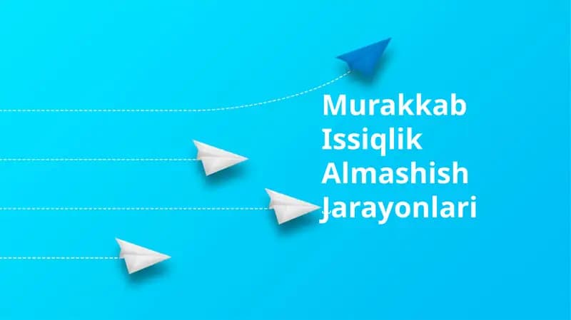 Murakkab Issiqlik Almashish Jarayonlari