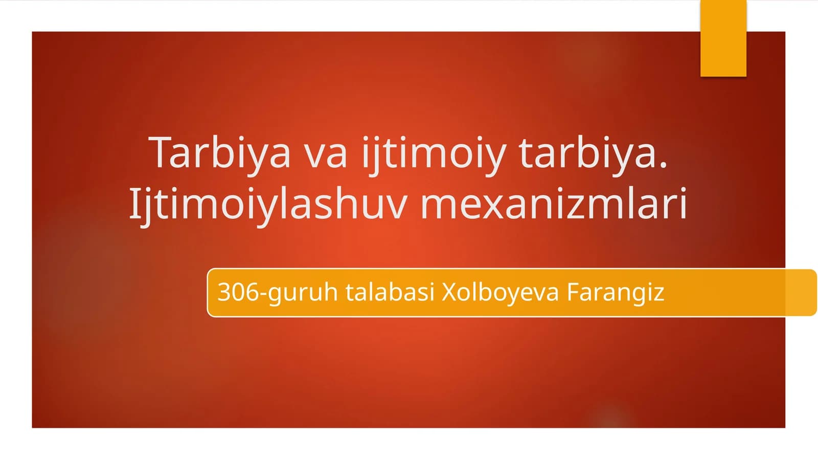 Tarbiya va ijtimoiy tarbiya. Ijtimoiylashuv mexanizmlari