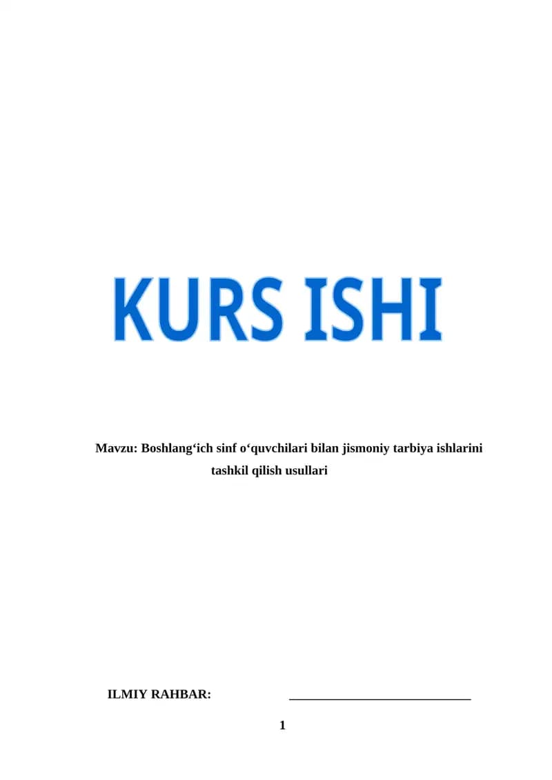 Boshlangʻich sinf o'quvchilari bilan jismoniy tarbiya ishlarini tashkil qilish usullari (KURS ISHI)