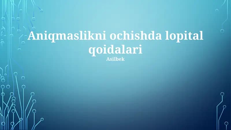 Aniqmaslikni ochishda lopital qoidalari