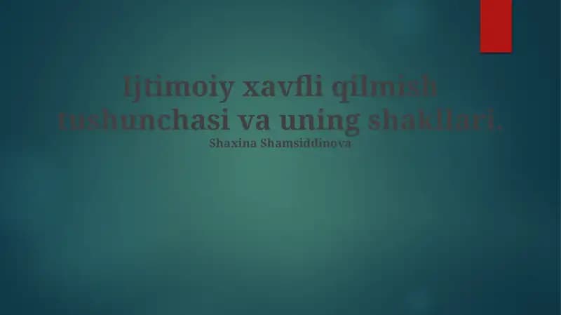 Ijtimoiy xavfli qilmish tushunchasi va uning shakllari