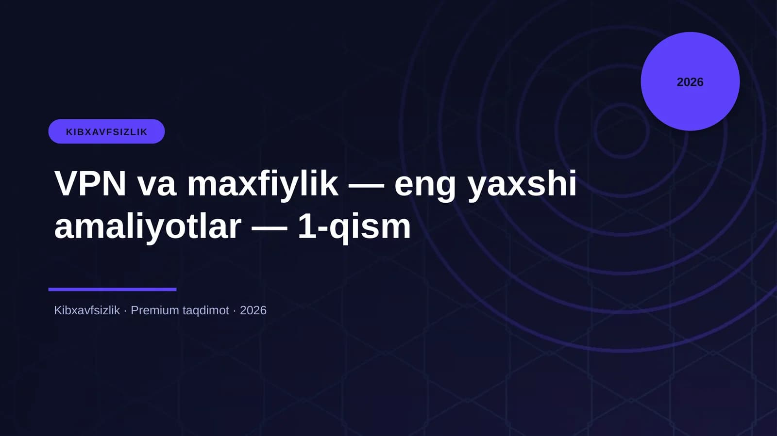 VPN va maxfiylik — eng yaxshi amaliyotlar — 1-qism