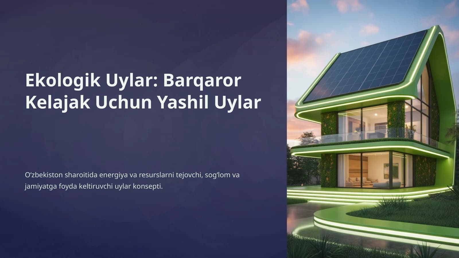 Ekologik Uylar: Barqaror Kelajak Uchun Yashil Uylar