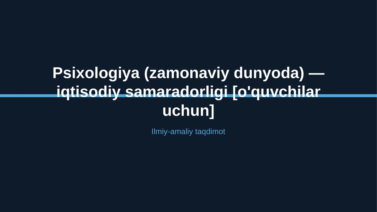 Psixologiya (zamonaviy dunyoda) — iqtisodiy samaradorligi [o'quvchilar uchun]