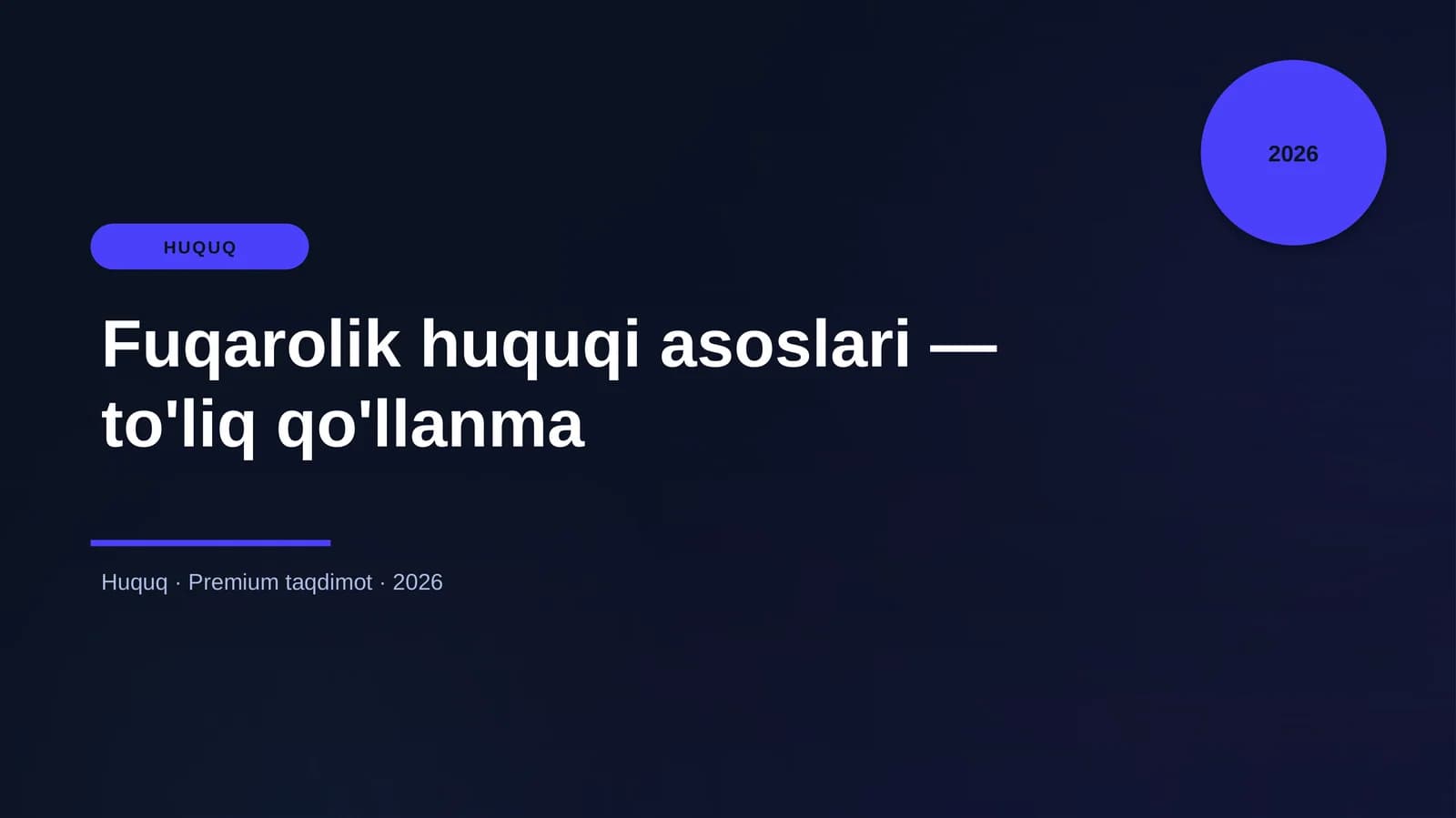 Fuqarolik huquqi asoslari — to'liq qo'llanma