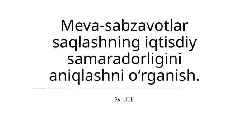 Meva-sabzavotlar saqlashning iqtisdiy samaradorligini aniqlash