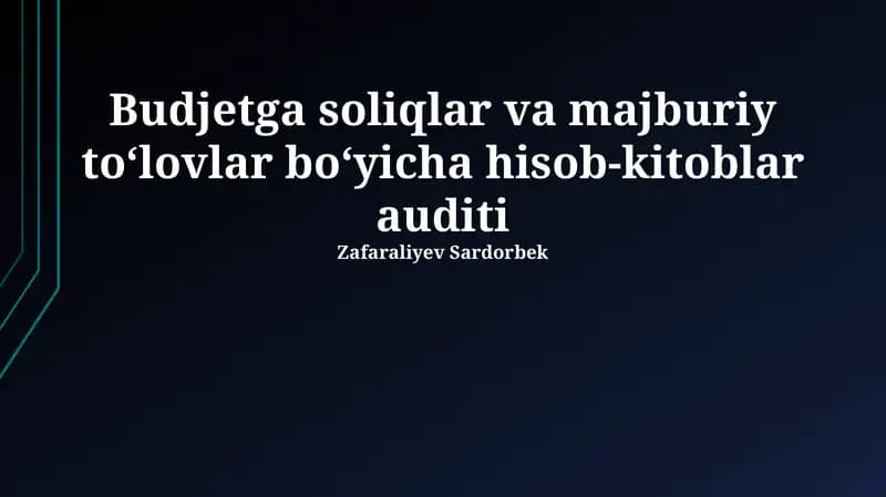 Budjetga soliqlar va majburiy to‘lovlar bo‘yicha hisob-kitoblar auditi