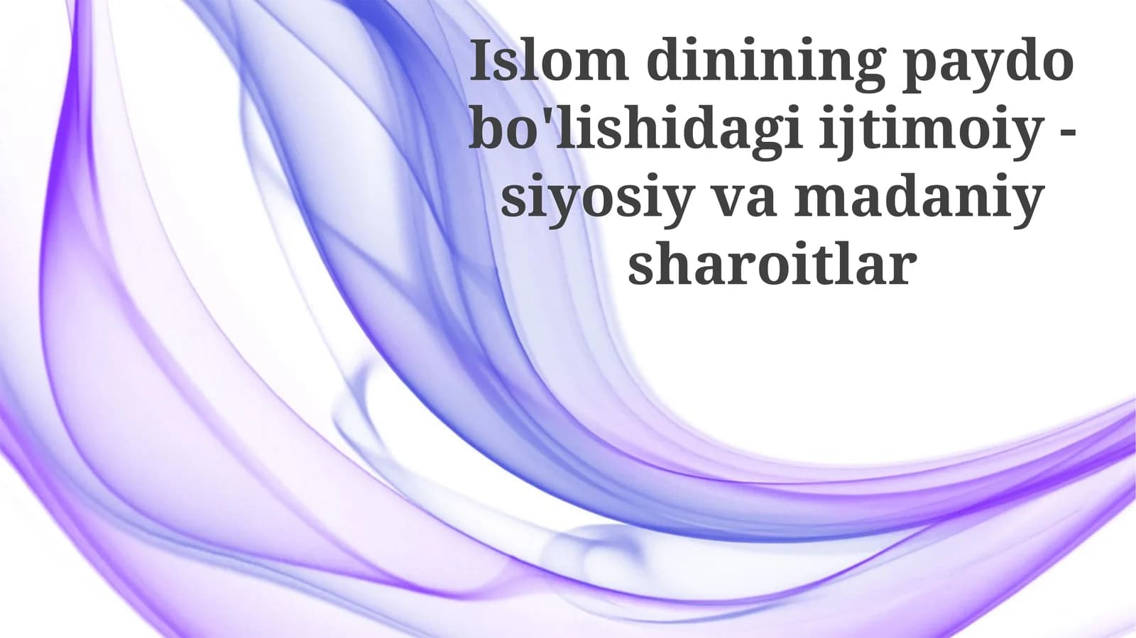 Islomdinining paydo bo'lishidagi ijtimoiy-siyosiy va madaniy sharoitlar