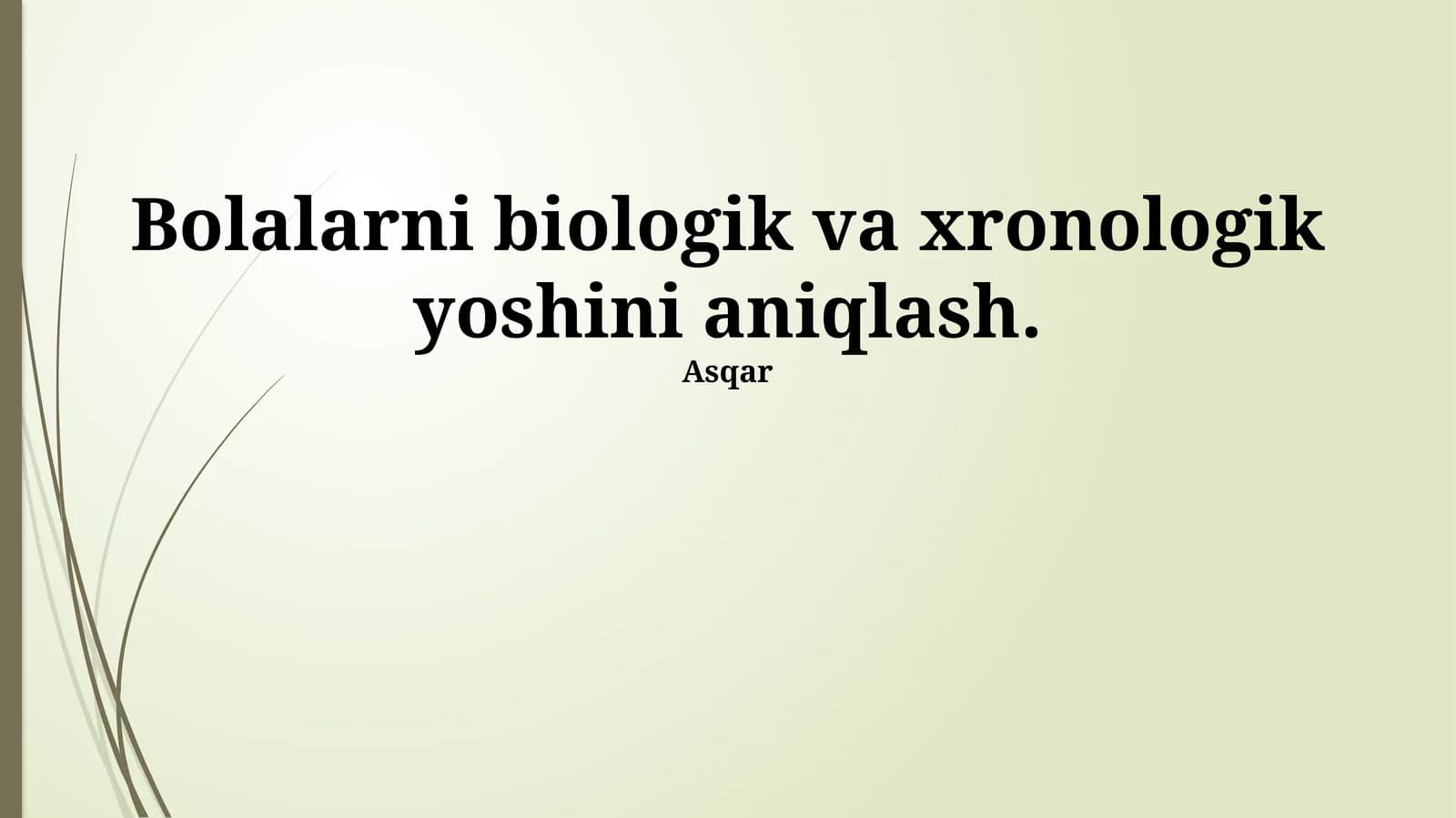 Bolalarni biologik va xronologik yoshini aniqlash