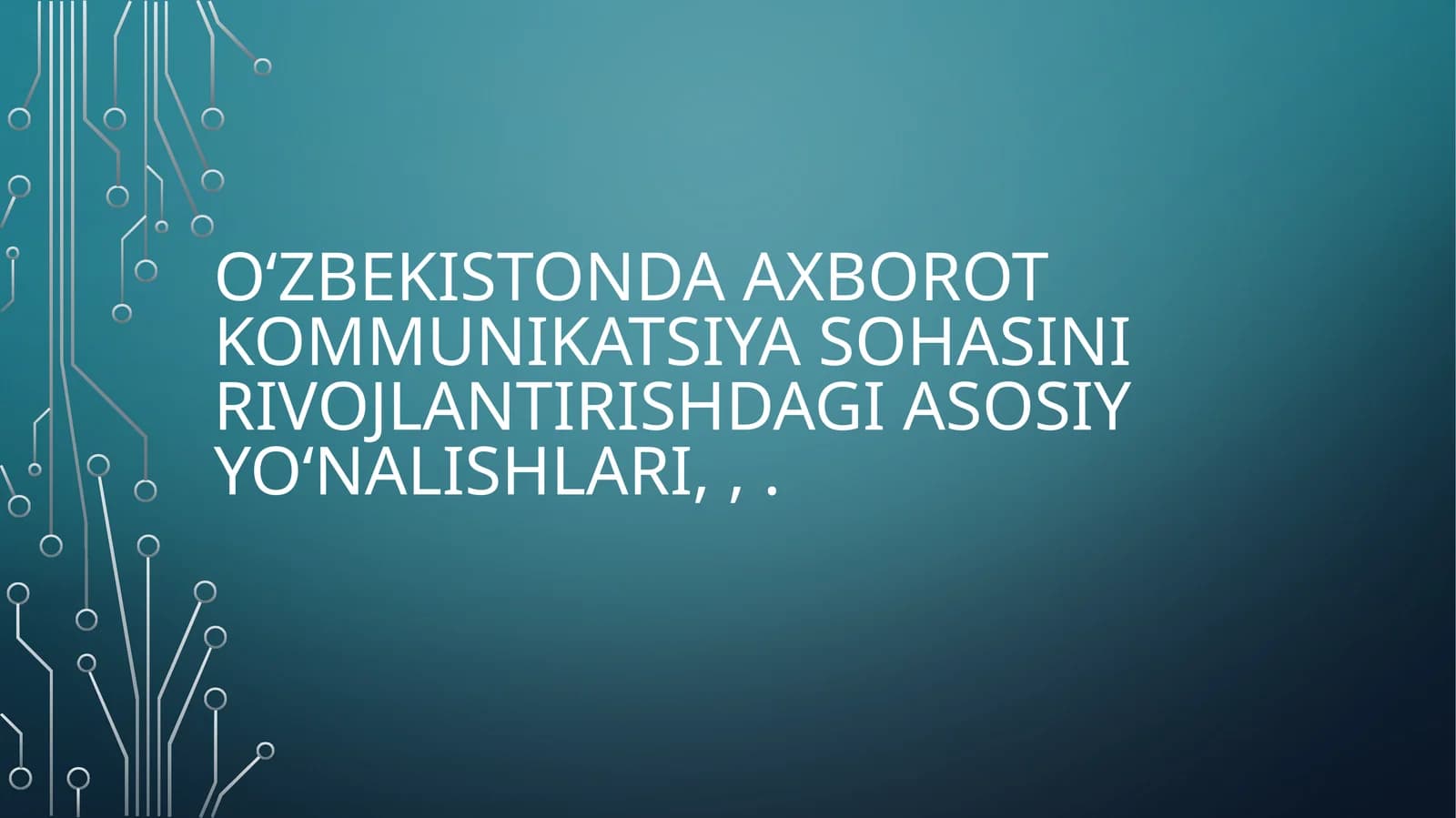 O‘zbekistonda axborot kommunikatsiya sohasini rivojlantirishning asosiy yo‘nalishlari