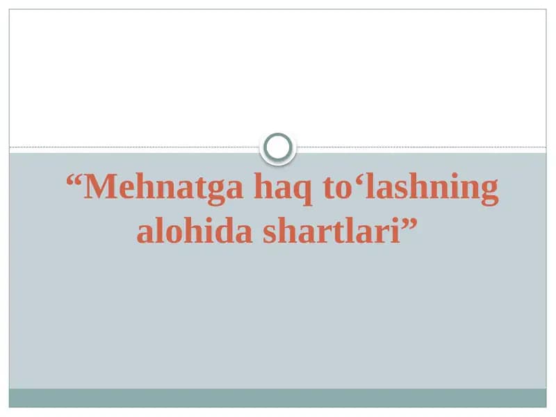 "Mehnatgahaqto‘lashningalohidashartlari"