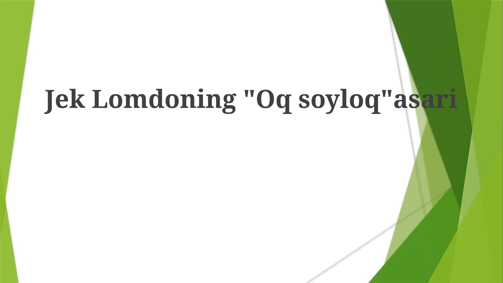 JekLomdoning"Oqsoyloq"asari