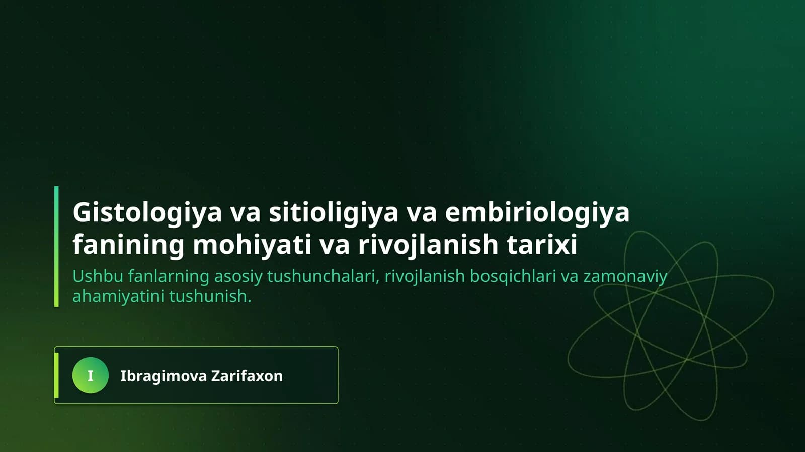 Gistologiya va sitioligiya va embiriologiya fanining mohiyati va rivojlanish tarixi