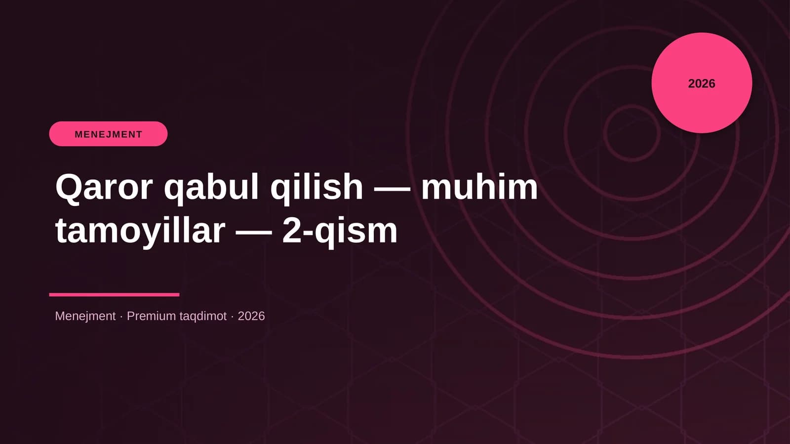 Qaror qabul qilish — muhim tamoyillar — 2-qism