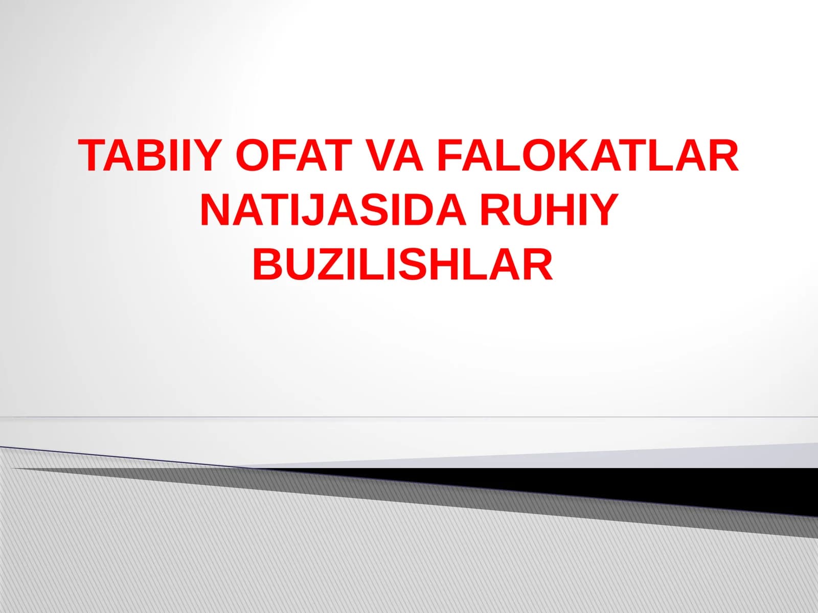 TABIIY OFAT VA FALOKATLAR NATIJASIDA RUHIY BUZILISHLAR