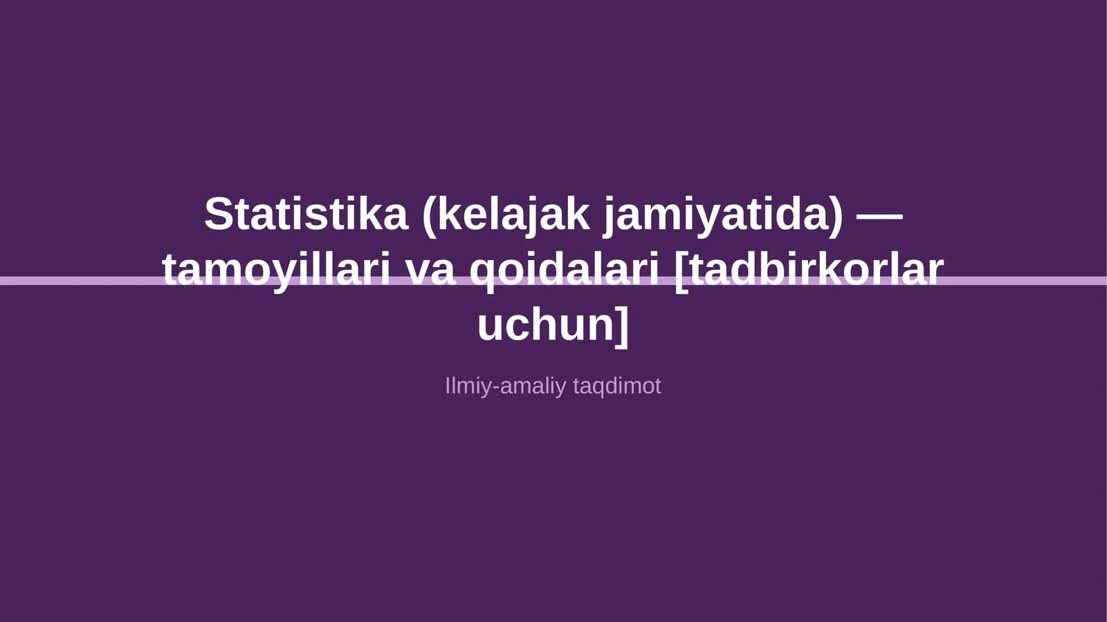 Statistika (kelajak jamiyatida) — tamoyillari va qoidalari [tadbirkorlar uchun]