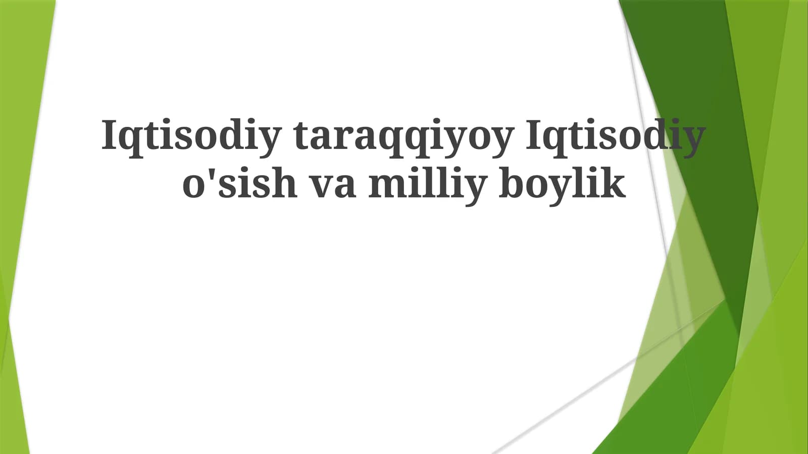 Iqtisodiy taraqqiyoy Iqtisodiy o'sish va milliy boylik